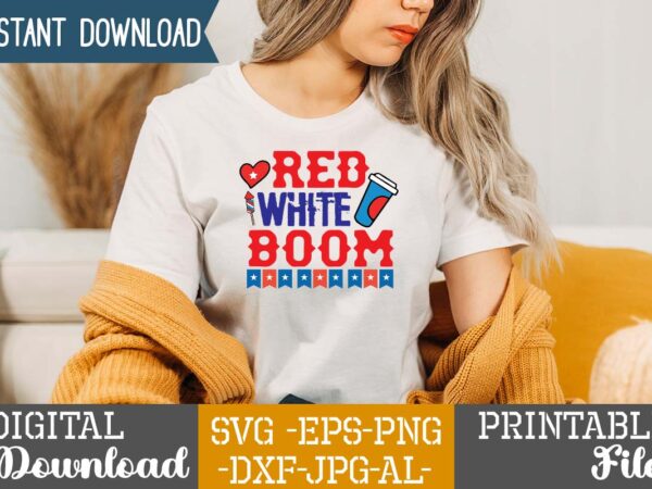 Red white boom,4th of july mega svg bundle, 4th of july huge svg bundle, 4th of july svg bundle,4th of july svg bundle quotes,4th of july svg bundle png,4th of t shirt design online