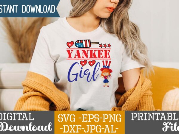 Yankee girl,4th of july mega svg bundle, 4th of july huge svg bundle, 4th of july svg bundle,4th of july svg bundle quotes,4th of july svg bundle png,4th of july t shirt design template