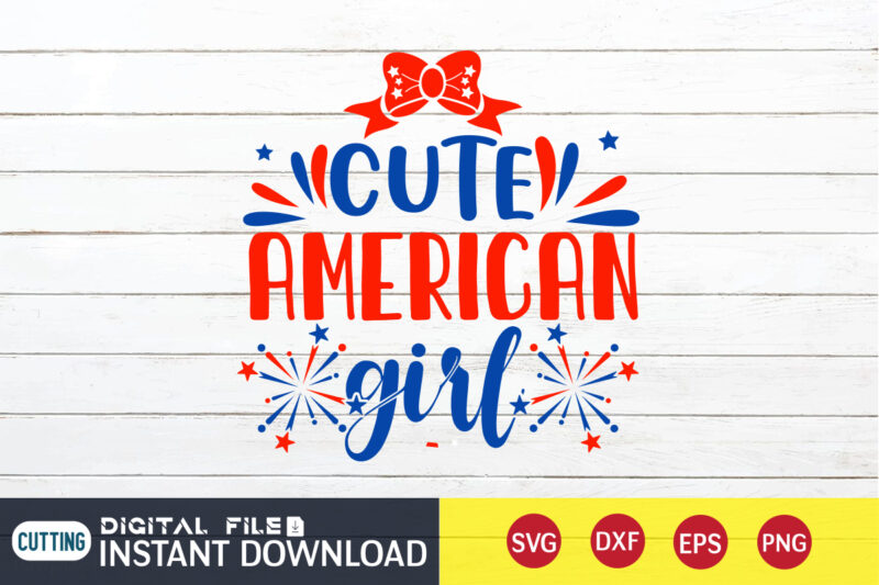 Cute American Girl Shirt, 4th of July shirt, 4th of July svg quotes, American Flag svg, ourth of July svg, Independence Day svg, Patriotic svg, American Flag SVG, 4th of