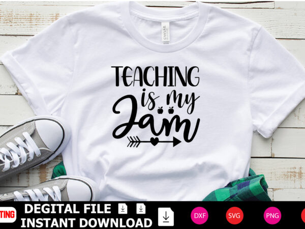 Teaching is my jam t-shirt design