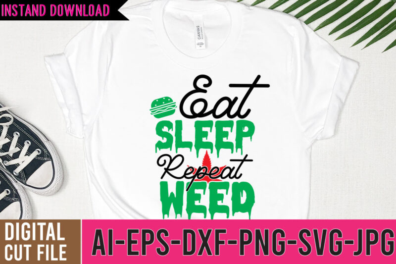 Eat Sleep Repeat Weed SVG Design, weed svg design, cannabis tshirt design, weed vector tshirt design, weed svg bundle, weed tshirt design bundle, weed vector graphic design, weed 20 design