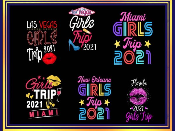 Girls trip png, girls trip 2021 black queen png, girls road trip png, las vegas girls trip 2021 png, stay on the girls trip png 1000989032 t shirt design template