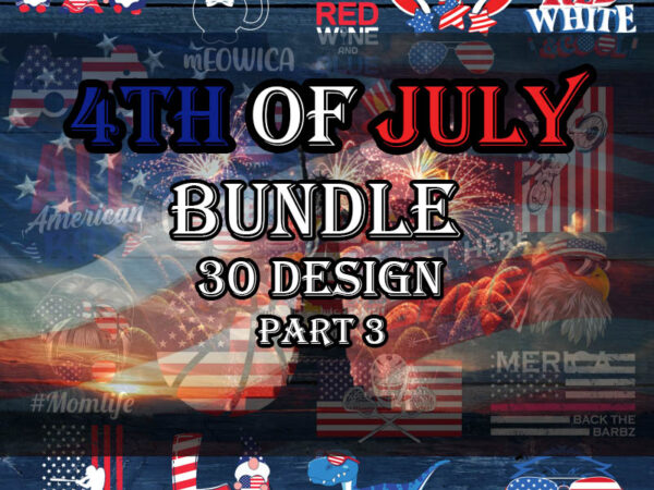 4th of july svg bundle part 3, july 4th svg, independence day, 4th of july png, america svg, usa flag svg, patriotic svg, usa png, usa svg, png