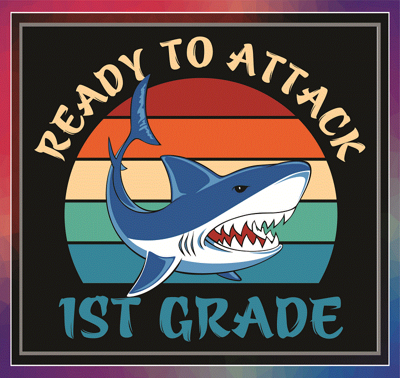 Bundle 8 Designs Back To School, Vintage Shark Ready To Attack Pre-K Kindergarten PreSchool 1st-5th Grade Bundle PNG SVG, Digital Download 1036210980