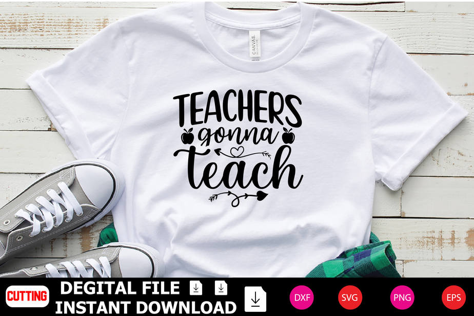 Teachers Gonna Teach t-shirt Design - Buy t-shirt designs