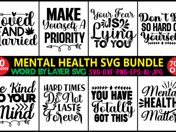 Mental health svg bundle , 20 svg vector t-shirt design ,hope svg, priority svg, ok svg, enough cut,hope print, love svg,mental health svg bundle, positive svg, motivational svg, mental health