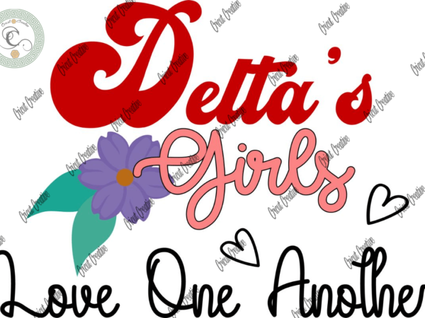 Delta girl , delta’s girl love one another diy crafts, red triagle design svg files for cricut, women delta sorority silhouette files, trending cameo htv prints