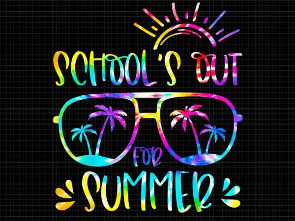 School’s out for summer glasses png, last day of school tie dye png, summer glass png, school tie dye png t shirt template vector