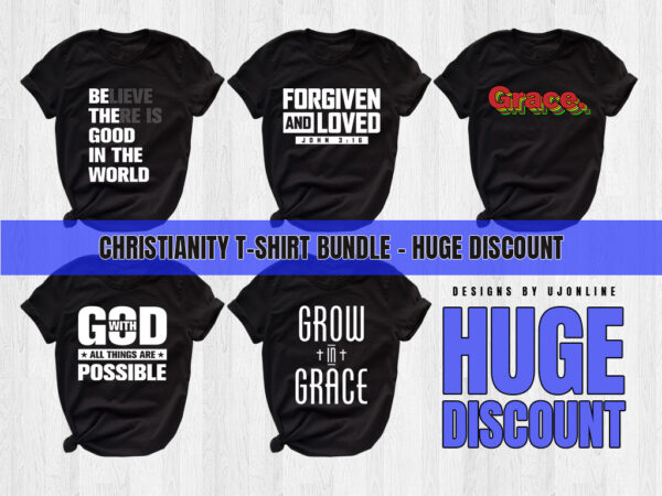 Christianity t-shirt designs, christian, with god everything is possible, believe, faith, forgiven and loved, john 3-16, grace