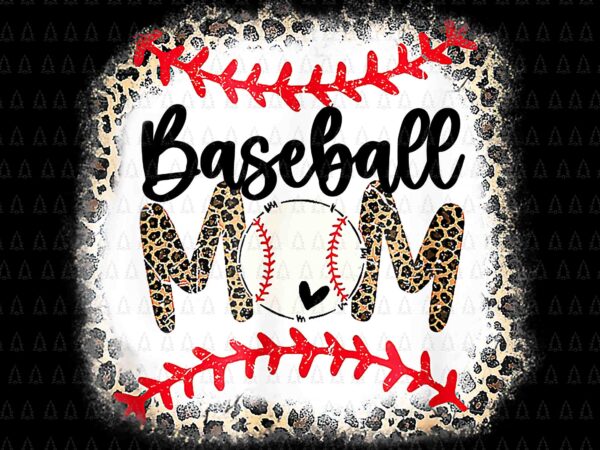 Baseball mom leopard png, funny softball mom png, mother’s day 2022 png, mother’s day png, baseball mom png t shirt template