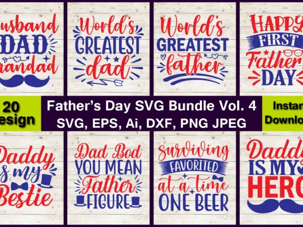 20 father’s day vector t-shirt best sell bundle design, fathers day svg bundle, fathers t-shirt, fathers svg, fathers svg vector, fathers vector t-shirt, t-shirt, t-shirt design,dad svg, daddy svg, svg,