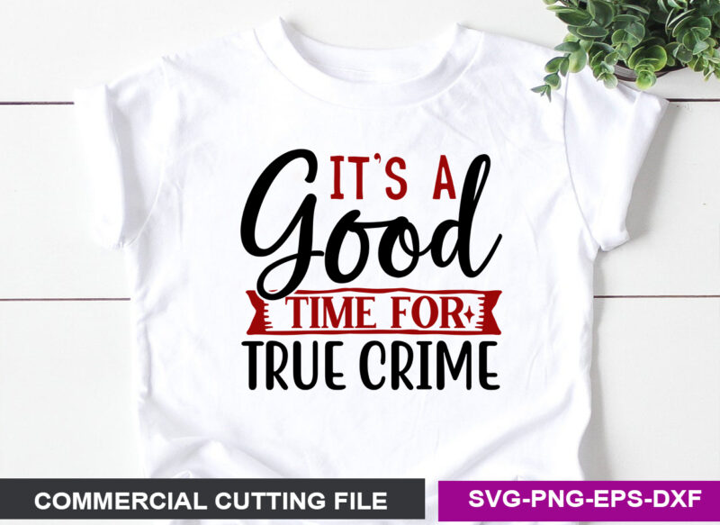 It’s a Good Time for True Crime SVG