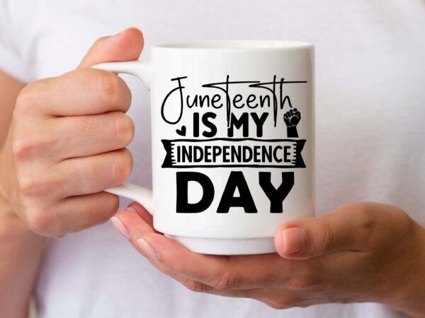 Juneteenth is my independence day svg vector clipart