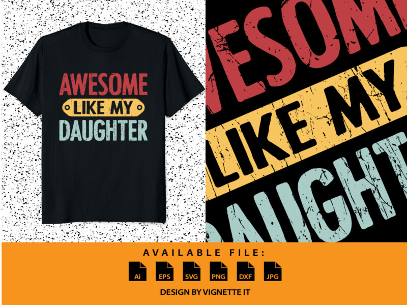 Awesome like my daughter funny father’s day shirt print template, Father days typography design, Happy father’s day shirt