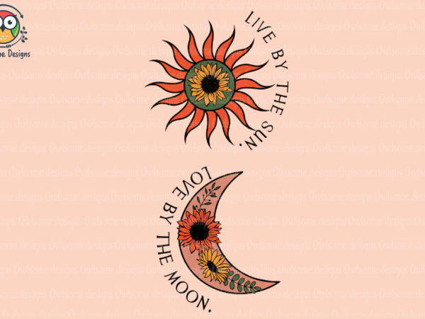 Live by the sun love by the moon t shirt vector graphic