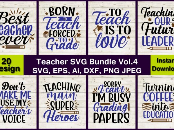 20 vector teacher t-shirt best sell bundle design, teacher svg bundle, sublimation,teacher svg sublimation, sublimation teacher svg,teacher svg, teacher day, teacher bundle,teacher appreciation svg, funny svg, school, teacher, shirt svg,