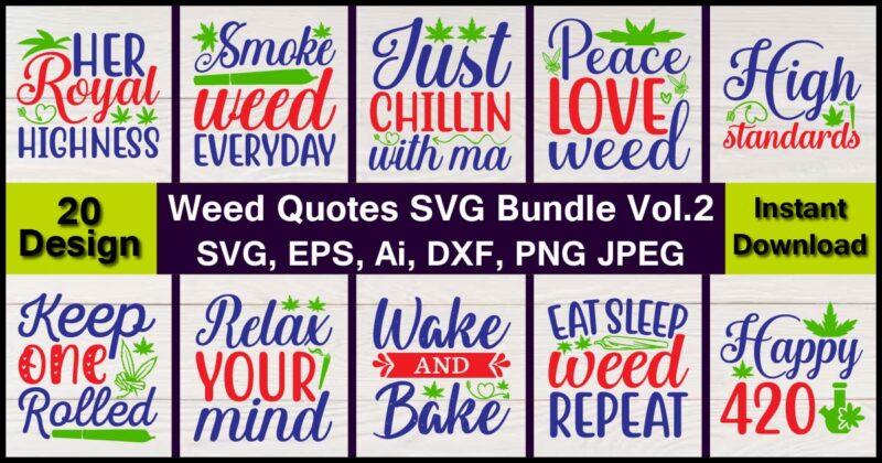 Weed Quotes Vector t-shirt best sell bundle design, Weed Svg Bundle,Weed SVG Bundle, Marijuana SVG Bundle,t-shirt,weed t-shirt, weed design, weed svg vector, Cannabis Svg, 420, Smoke Weed Svg, High Svg,