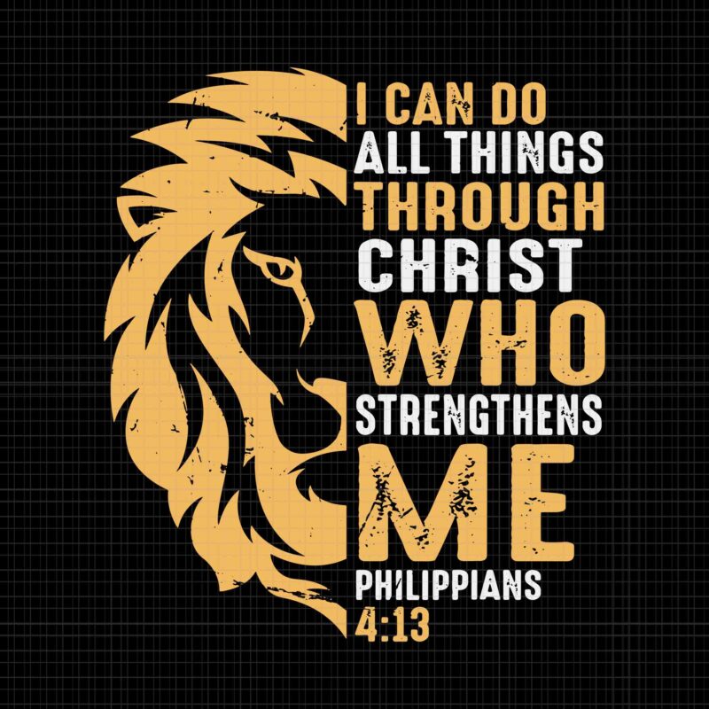Christian I Can Do All Things Through Christ Who Strengthens Me ...