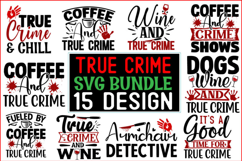 Ture Crime SVG T shirt Design Bundle