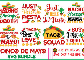 cinco de mayo shirt bundle,Taco squad,quarantine de mayo,nacho average daddy,nacho average papa tshirt design,nacho average papa svg design,cinco de mayo svg bundle,cinco de mayo t shirt bundle,cinco de mayo svg