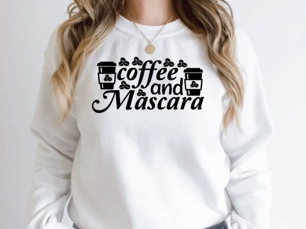 Coffee and mascara t shirt vector file