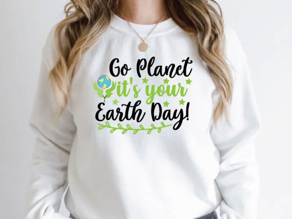 Go planet it’s your earth day! t shirt design template