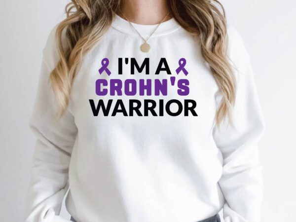 I’m a crohn’s warrior t shirt design for sale