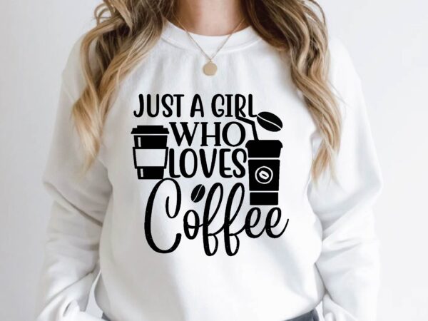 Just a girl who loves coffee vector clipart