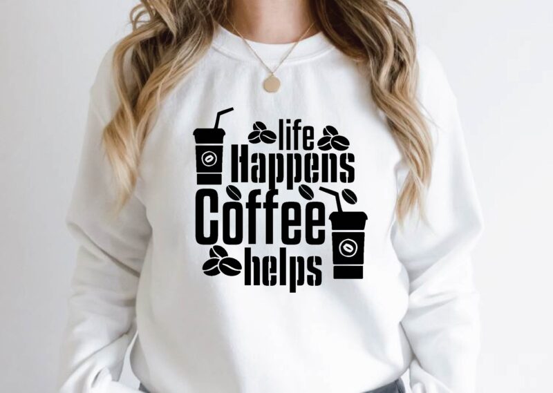 life happens coffee helps