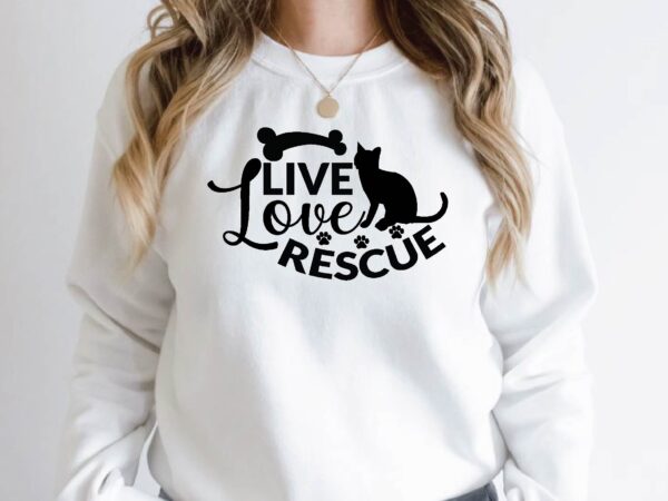 Live love rescue t shirt vector graphic