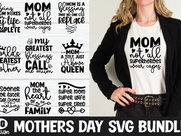 Mother’s day svg bundle t shirt designs for sale