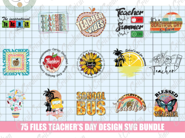 Teacher day , 75+ files teacher day design svg bundle diy crafts, teacher vibes svg files for cricut , teacher off summer on silhouette files, trending cameo htv prints