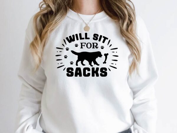 Will sit for sacks t shirt design for sale