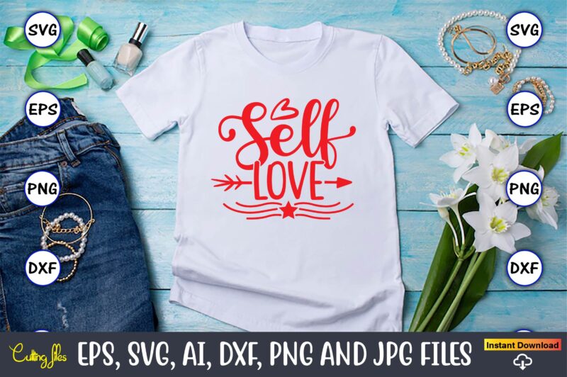 Self-love svg vector png t-shirt design