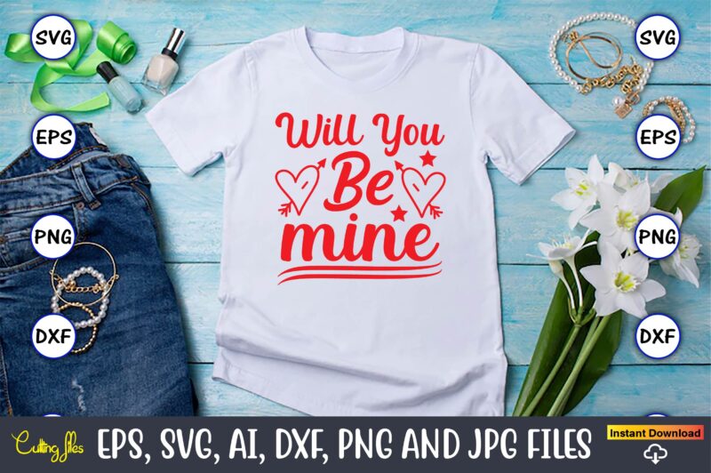 Will you be mine svg vector png t-shirt design