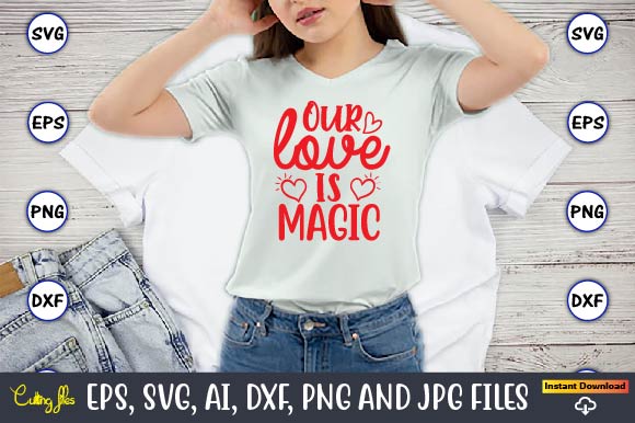 Our love is magic svg vector png t-shirt design