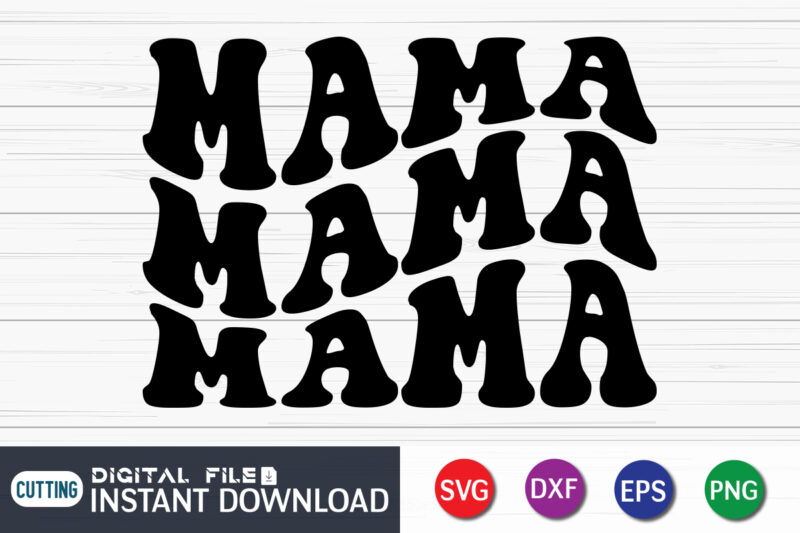 Mama Mother’s Day T-Shirt Design