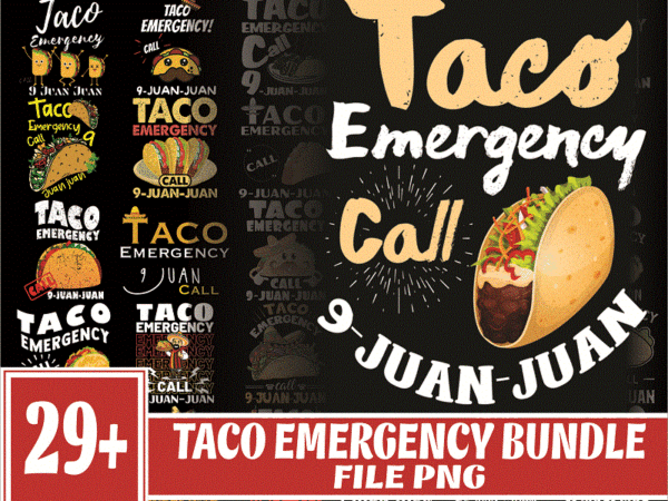 29 taco emergency png bundle, taco lover shirt, mexican food lover, cinco de mayo tank, funny mexican food, taco emergency call 9 juan juan 1032779571