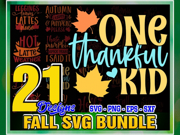 Bundle 21 fall svg, fall png, fall shirt svg, autumn bundle svg, svg file, t-shirt svg, fall png, svg, fall quotes svg, fall designs 1051163397