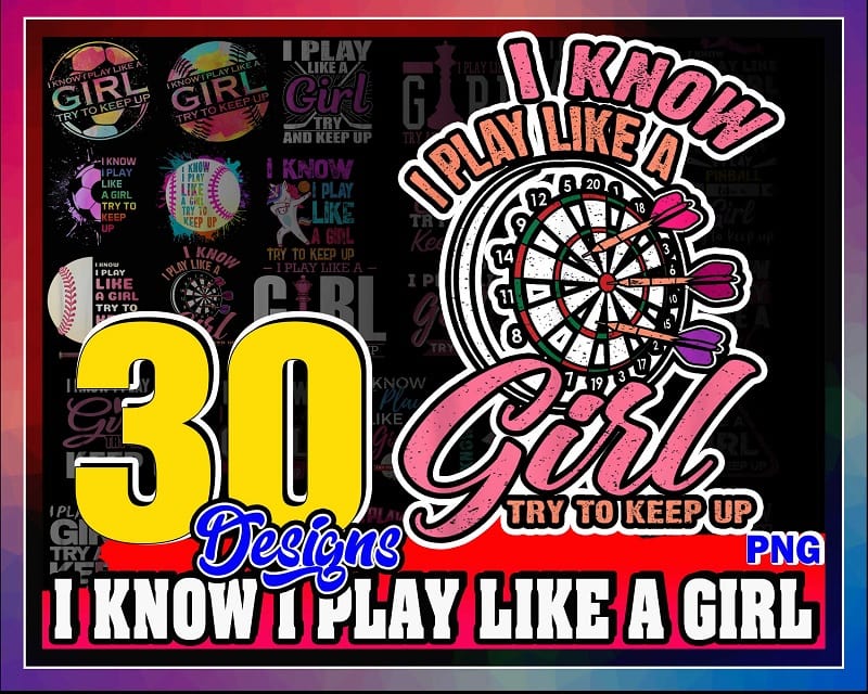 30 Designs I Know I Play Like A Girl Png, Basketball for Girls Sporty Shirt, I Play Like A Girl Softball, Girl Try To Keep Up Volleyball Png 1014414054