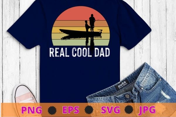 Reel Cool Dad Fisherman Daddy Father’s Day Tee Fishing T-Shirt design svg