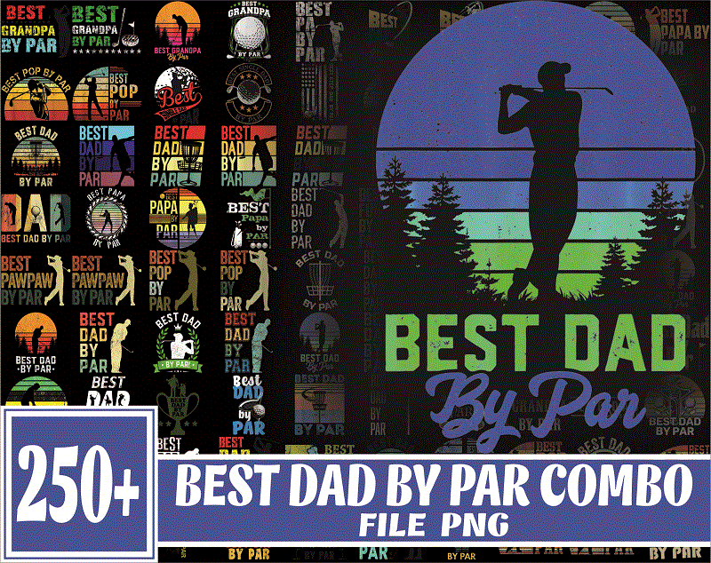 Combo 250+ Dad PNG Bundle, Best Dad By Par Vintage Sunset Golf Shirt for Men, Daddy PNG,Birthday, Father Day PNG, Gift For Dad, Digital Download CB1018349801