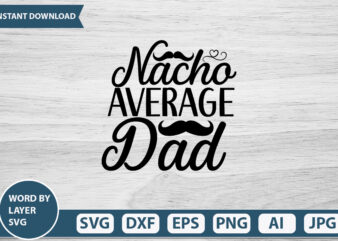 Nacho Average Dad vector t-shirt design