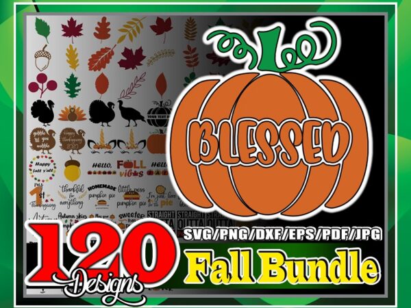 Bundle 120 fall designs, autumn svg, fall cut file autumn, cut file fall sayings svg, thanksgiving svg, fall quotes svg, fall vector 1025621346