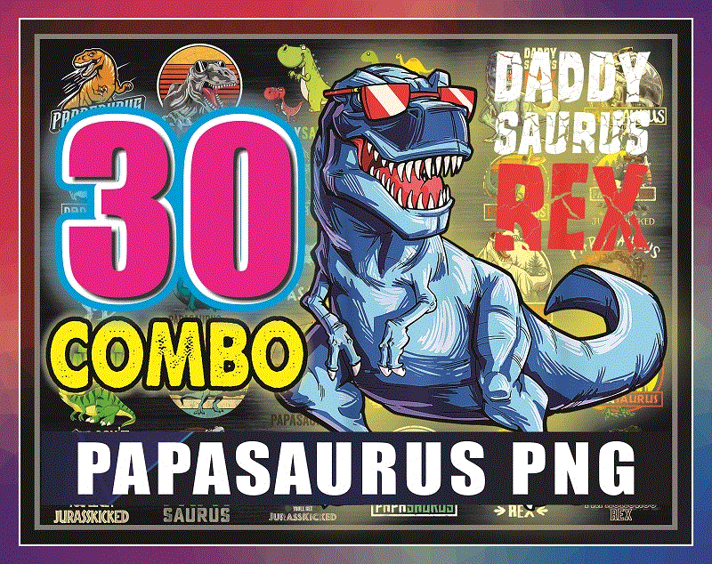 Combo 30 Designs Papa Saurus PNG, Daddy Saurus Svg, Papa Saurus Rex PNG, Dont Mess with Papa Saurus Svg, Jurasskicked Svg, Digital Download 981980349