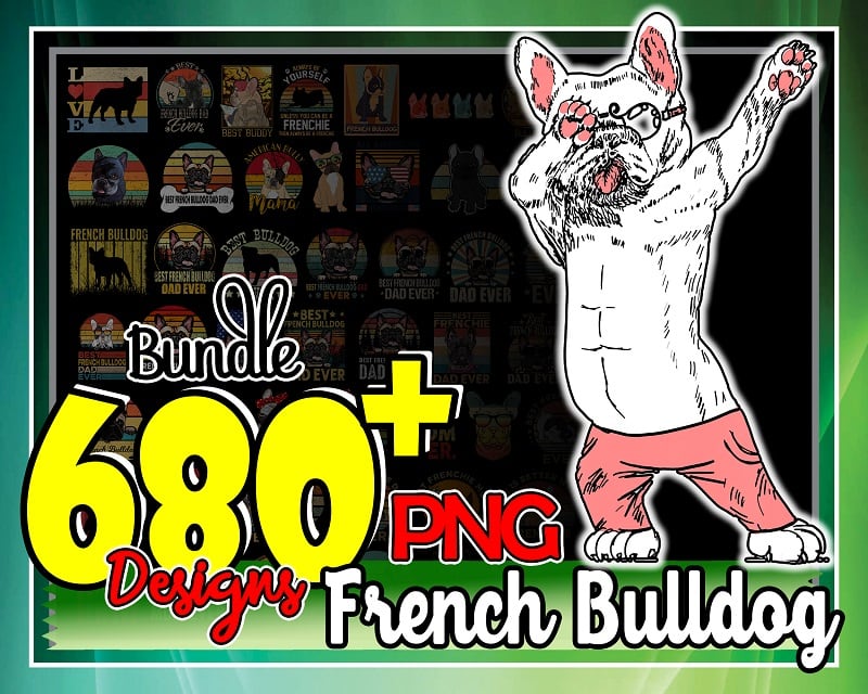 Bundle 680+ French Bulldog Png, Cute French bulldog PNG, Bulldogs Png, Bulldogs,Dog Lover Shirt, Instant Download, Sublimation Download 1027429985