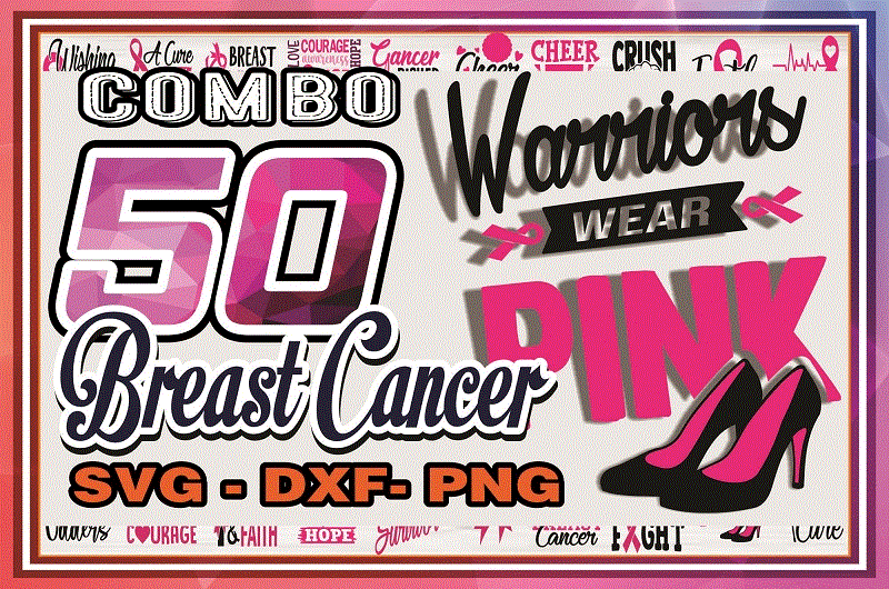 Combo 50 Breast Cancer SVG, DXF, PNG, Breast Cancer Svg, Cancer Awareness Svg, Cancer Survivor Svg, Fight Cancer Svg, Cricut File 983531177