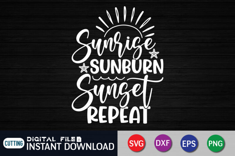 Sunrise Sunburn Sunset Repeat Summer t shirt vector illustration