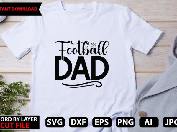 Football dad vector t-shirt design