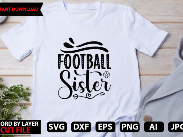 Football sister vector t-shirt design